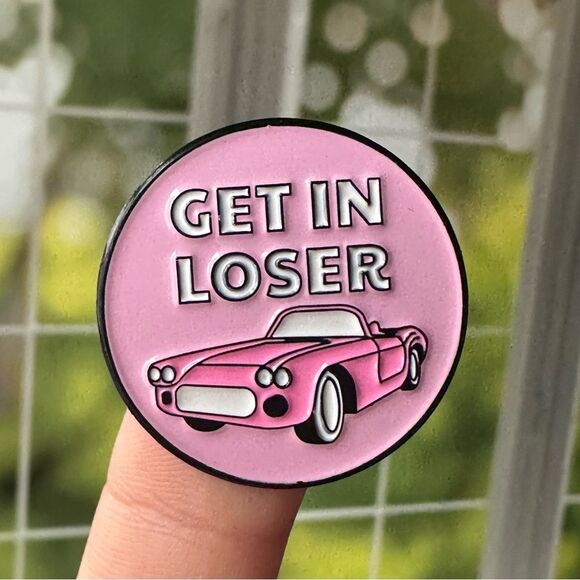Get In Loser Mean Girls Enamel Pin/ Brooch Lapel - Picture 1 of 5